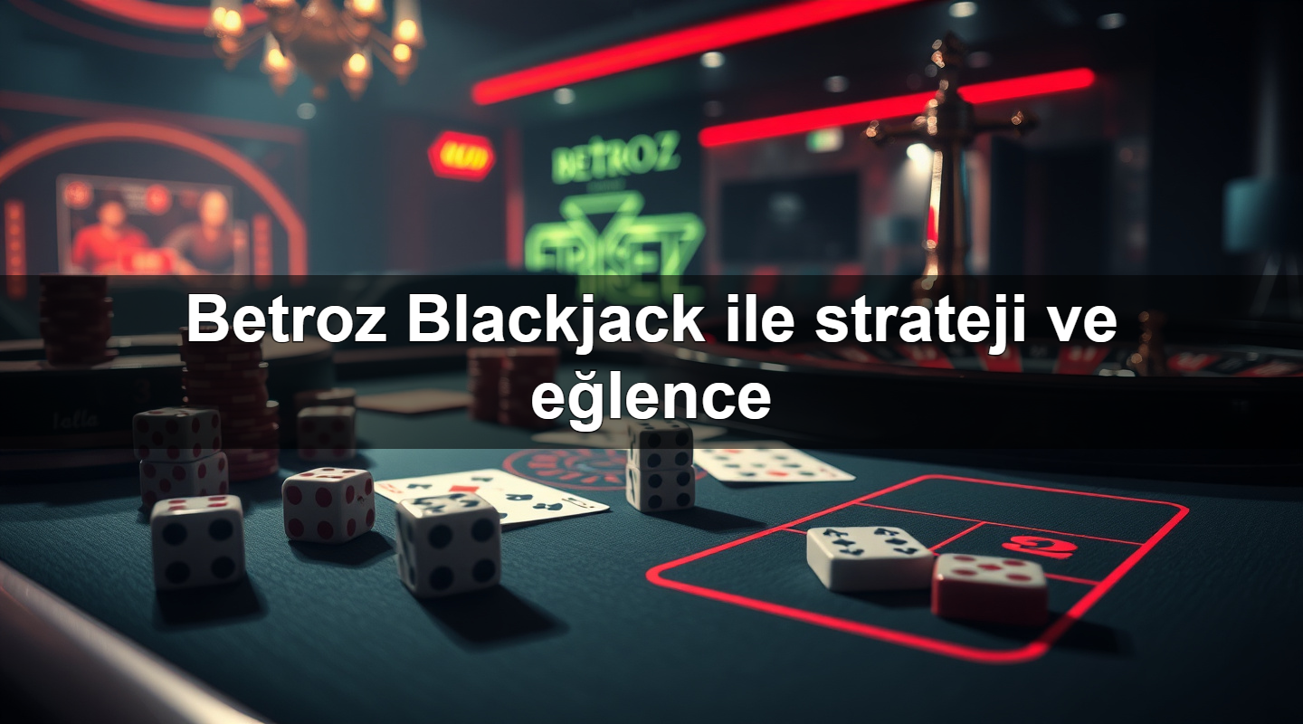 betroz blackjack ile strateji ve e lence 1779910934797