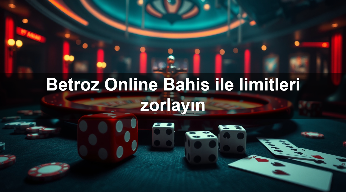 Betroz Online Bahis ile limitleri zorlayın 2 Betroz Online Bahis ile limitleri zorlayın