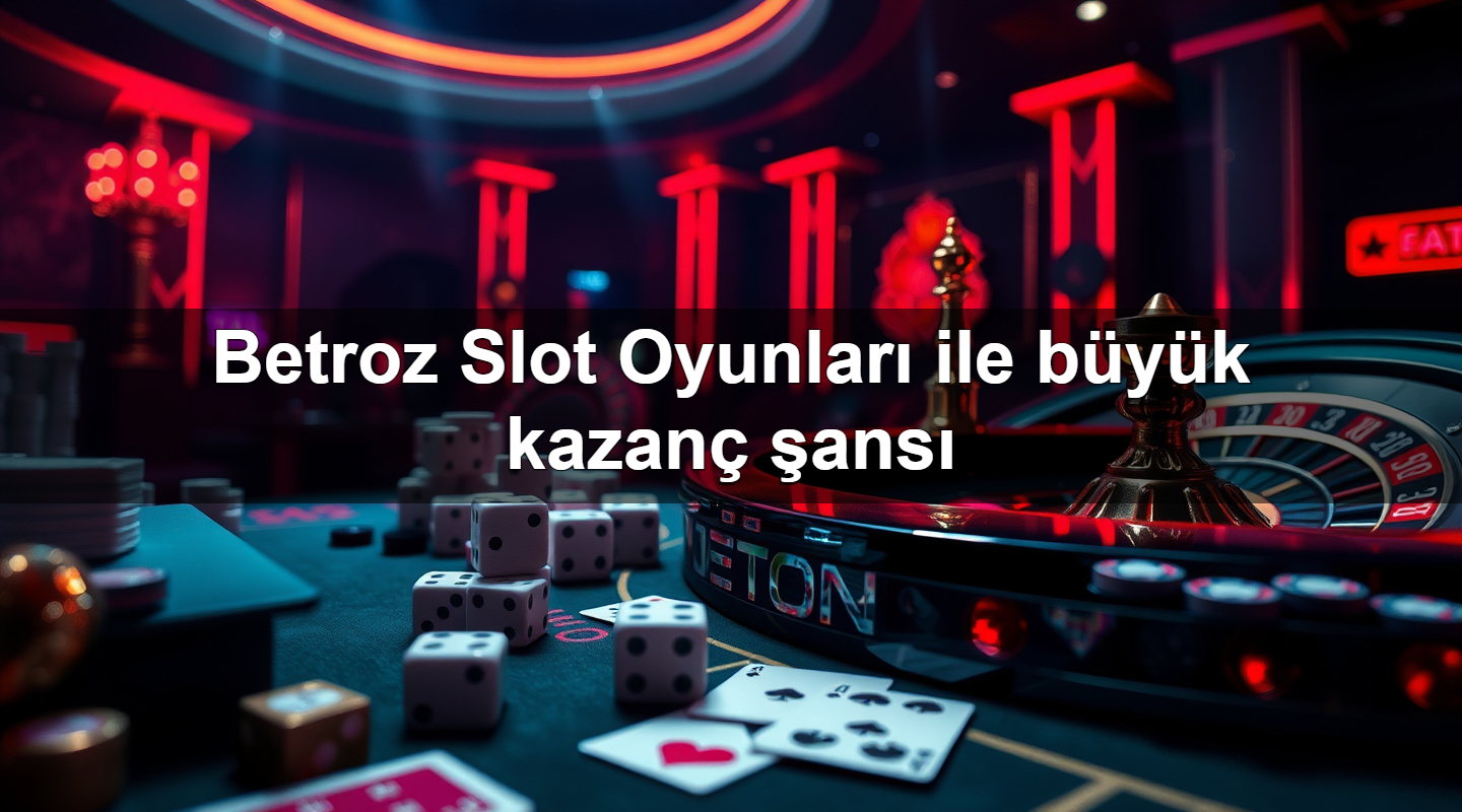 betroz slot oyunlar ile b y k kazan ans 1779911124363